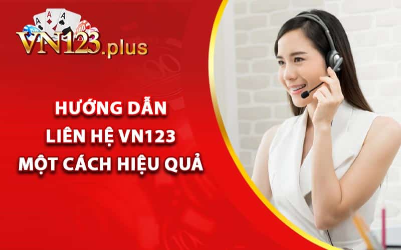 Hướng dẫn liên hệ Vn123 một cách hiệu quả