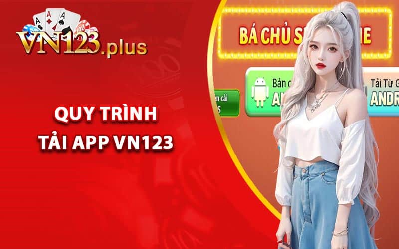 Quy trình tải app Vn123 một cách nhanh chóng