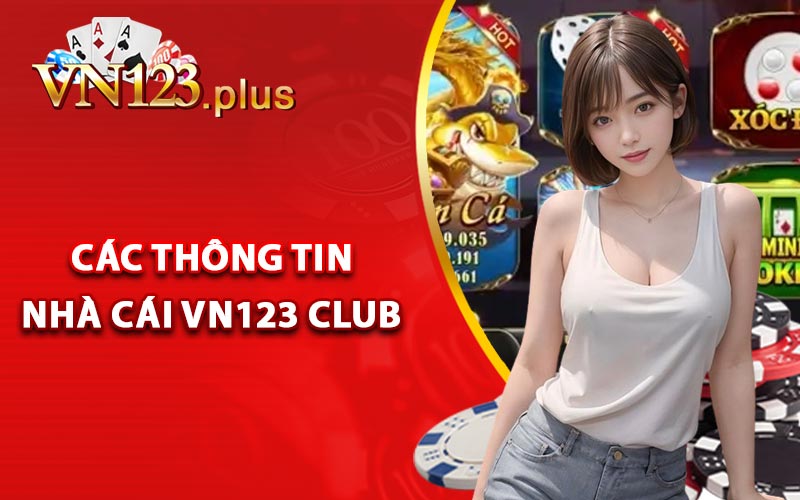 Các thông tin nhà cái Vn123 Club